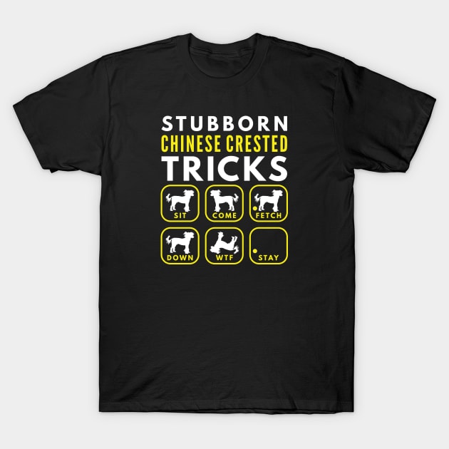 Stubborn Chinese Crested Tricks - Dog Training T-Shirt by DoggyStyles